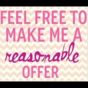 Feel free to make a reasonable offer...